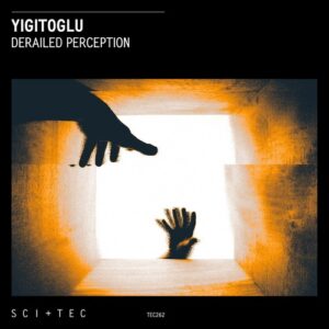 Yigitoglu - Derailed Perception [TEC262BP]