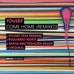 Yousef - Come Home (Remixed) [CIRCUS200]
