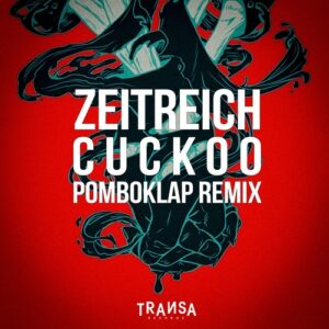 ZEITREICH - Zeitreich - Cuckoo (Pomboklap Remix) [TRANSA858]