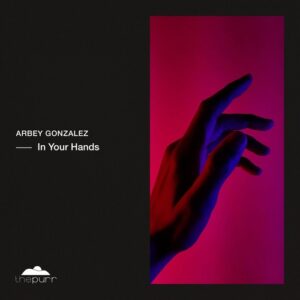 arbey gonzalez - In Your Hands [PURR435]