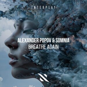 Alexander Popov & Somnia - Breathe Again [ITP329]
