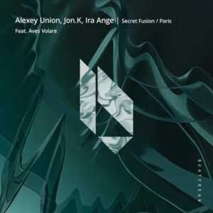 Alexey Union, Ira Ange, Aves Volare & Jon.K - Secret Fusion  Paris [BF382]