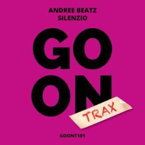 Andree Beatz - Silenzio [GOONT101]
