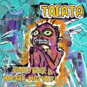 Andres Matheus, JAMES ROSE - Tacata [DLR178]