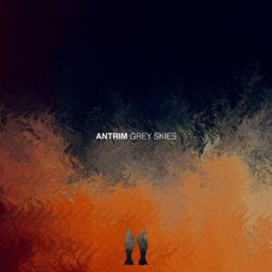 Antrim - Grey Skies [OTS076]