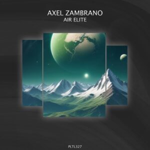 Axel Zambrano - Air Elite [PLTL327]