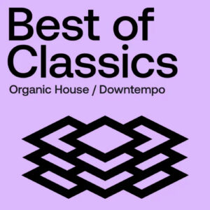 Beatport Best Of Classics: Organic House / Downtempo 2024
