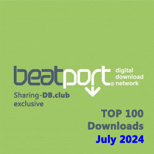 Beatport Top 100 Downloads July 2024