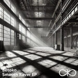 Betoko - Smooth Raver EP [OKO082]