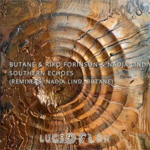 Butane, Riko Forinson, Nadja Lind - Southern Echoes [LF320]