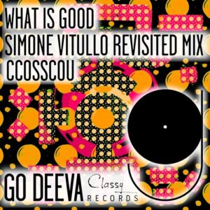 CcoSscou - What Is Good (Simone Vitullo Revisited Mix) [GDC173]