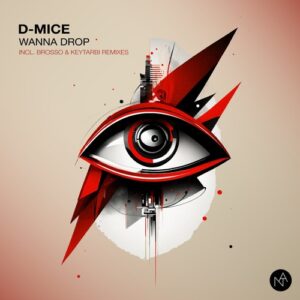 D-MICE - Wanna Drop [NA17]