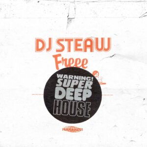 DJ Steaw - Freee [HOTHAUS051SC]