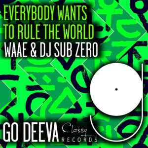 DJ Sub Zero & Waae - Everybody Wants To Rule The World [GDC172]