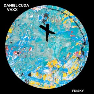 Daniel Cuda, Vaxx - Frisky [TEC268]