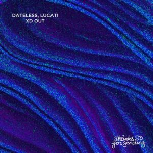 Dateless, LUCATI - XD OUT [TFS040]