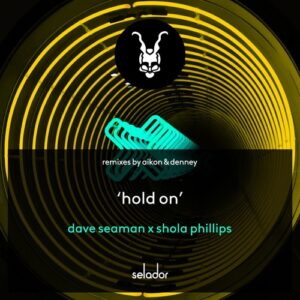 Dave Seaman, Shola Phillips - Hold On (The Remixes) [SEL184]