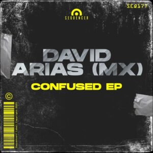 David Arias (MX) - Confused EP [SEQ177]