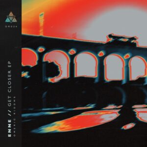 ENNE (BR) - Get Closer [OR024]