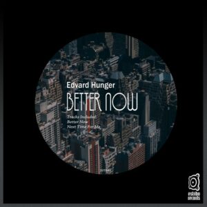Edvard Hunger - Better Now [EST648]