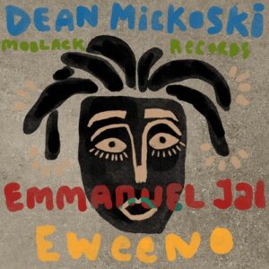 Emmanuel Jal & Dean Mickoski - Eweeno [MBR599]