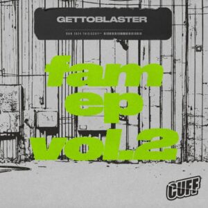 Ghettoblaster - Fam EP Vol.2 [CUFF300]