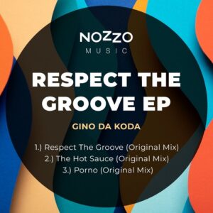 Gino Da Koda - Respect The Groove EP [NM044]
