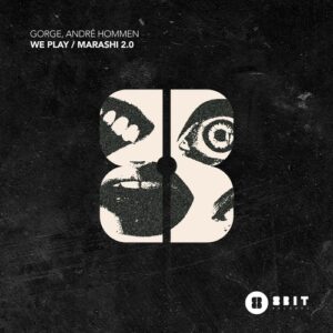 Gorge & Andre Hommen - We Play / Marashi 2.0 [8BIT211]