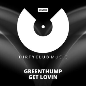 GreenThump - Get Lovin [DCM196]