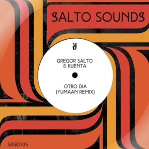 Gregor Salto, KUENTA - Otro Dia (Yumaan Remix) [SASO105]