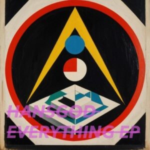 Hansgod - Everything EP [HOOJ178]