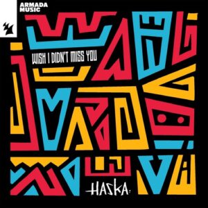 Haska - Wish I Didn't Miss You [ARMAS2808]