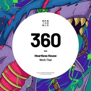 Heartless House - Work That [MM360]