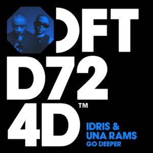 IDRIS, Una Rams - Go Deeper - Extended Mix [DFTD724D3]