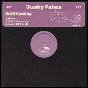 JUNKY PALMS - Until Morning [JGRVDIGI001]