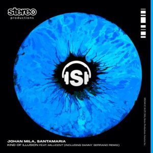 Johan Mila, Santamaria, MILLICENT - Kind Of Illusion (Danny Serrano Remix) [SPA340DW]