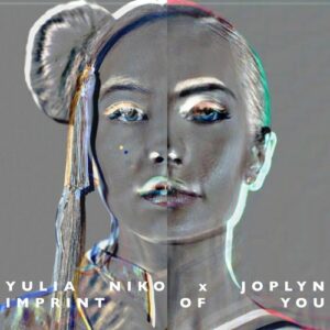 Joplyn & Yulia Niko - Imprint Of You [PIASE0072DS1]