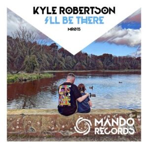 Kyle Robertson - I'll Be There [MR015]