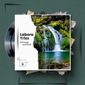 Labora Trixx - All Drugs and Stuff [ULR286]