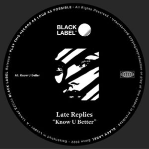 Late Replies - Know U Better [BLR009]