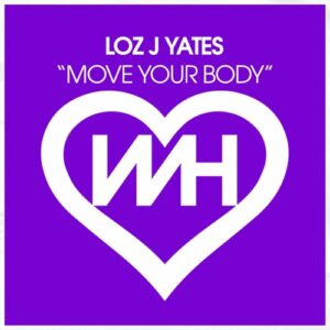 Loz J Yates - Move Your Body [HW1207]