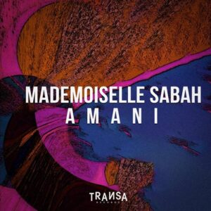 Mademoiselle Sabah - Amani [TRANSA867]