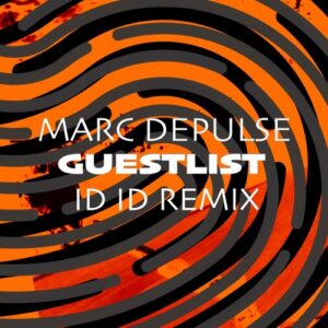 Marc DePulse - Guestlist (ID ID Remix) [PIDLABEL033]