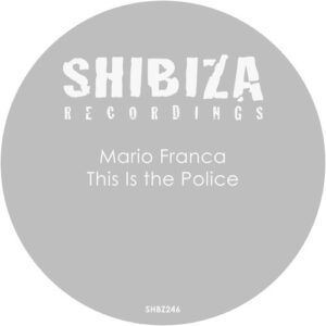 Mario Franca - This Is the Police [SHBZ246]