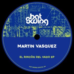 Martín Vásquez - El Rincón Del Vado EP [HSD004]