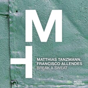 Matthias Tanzmann, Francisco Allendes - Break a Sweat [MHD235]