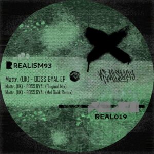 Mattr. (UK) - BOSS GYAL EP [REAL019]