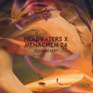 Menachem 26, Headwaters - Pixel Desert [ATCK051]