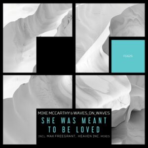 Mike McCarthy & Waves_On_Waves - She Was Meant To Be Loved [FG626]