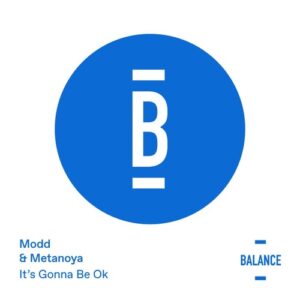 Modd, Metanoya - It's Gonna Be Okay [BALANCE058EP]